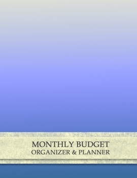 Monthly Budget Organizer & Planner: Monthly Budget Planner & Bill Organizer|Undated Start Anytime|Financial Budgeting Book & Expense Tracker|Control Your Finances