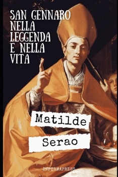 San Gennaro Nella Leggenda E Nella Vita