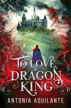 To Love the Dragon King - Book #1 of the Dragons of Ivria