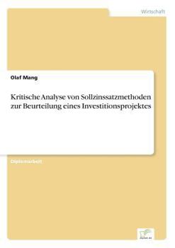 Paperback Kritische Analyse von Sollzinssatzmethoden zur Beurteilung eines Investitionsprojektes [German] Book