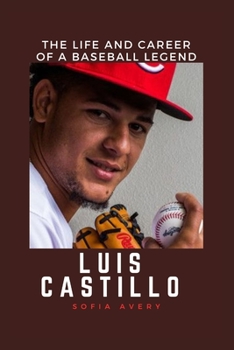 Paperback Luis Castillo: The Life and Career of a Baseball Legend Book