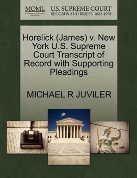 Paperback Horelick (James) V. New York U.S. Supreme Court Transcript of Record with Supporting Pleadings Book