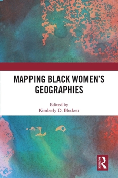 Hardcover Mapping Black Women's Geographies Book