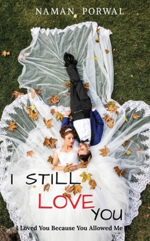 Paperback I Still Love You: I Loved You Because You Allowed Me To Book