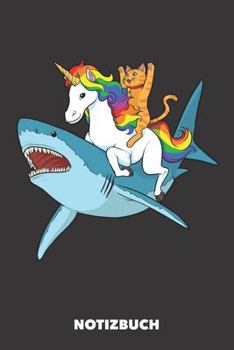 Notizuch: Katze reitet Einhorn reitet Hai DIN A5 Punktraster - 120 Seiten für kreative Einhorn Fans (German Edition)