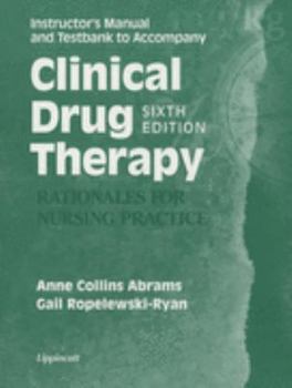 Paperback Instructor's Manual and Testbank to Accompany Clinical Drug Therapy, 6e Book