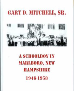 Paperback A Schoolboy in Marlboro, NH 1946-1958 Book