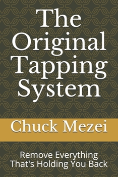 Paperback The Original Tapping System: Remove Everything That's Holding You Back Book