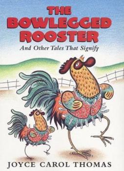Hardcover The Bowlegged Rooster: And Other Tales That Signify Book