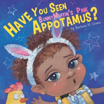 Paperback Have You Seen Bunny Muffin's Pink Appotamus? Book