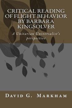 Paperback Critical reading of Flight Behavior by Barbara Kingsolver: A Unitarian Universalist's perspective Book