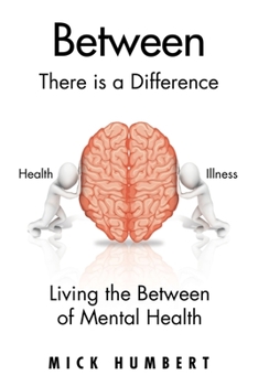 Paperback Between: There Is a Difference Living the Between of Mental Health Book