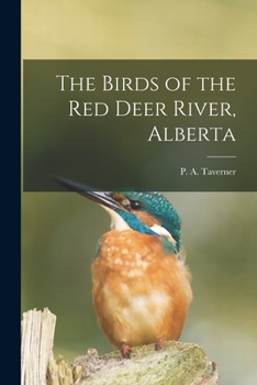 Paperback The Birds of the Red Deer River, Alberta [microform] Book