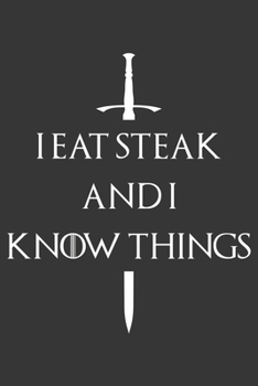 Paperback I Eat Steak And I Know Things Notebook: Lined Journal, 120 Pages, 6 x 9, Affordable Gift Journal Matte Finish Book