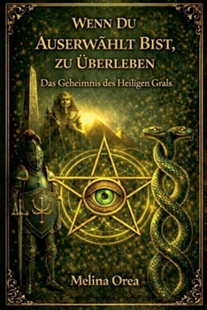 Paperback Wenn du auserwählt bist, zu überleben: Das Geheimnis des Heiligen Grals. Band II [German] Book