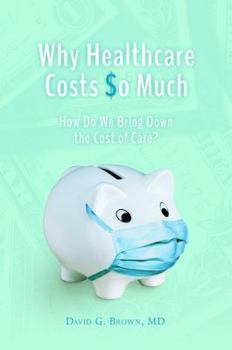 Paperback Why Healthcare Costs So Much Book