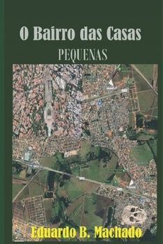 Paperback O Bairro das Casas Pequenas [Portuguese] Book