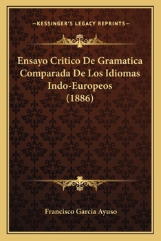 Paperback Ensayo Critico De Gramatica Comparada De Los Idiomas Indo-Europeos (1886) [Spanish] Book