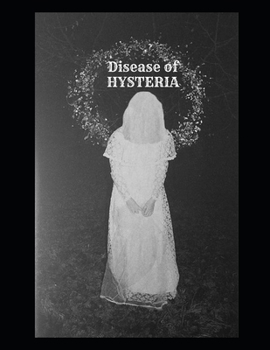 Disease of HYSTERIA
