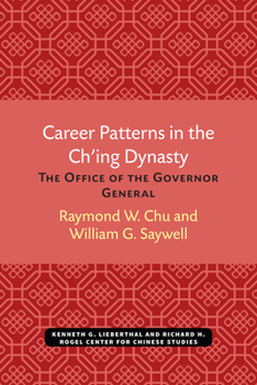 Paperback Career Patterns in the Ch'ing Dynasty: The Office of the Governor General Volume 51 Book