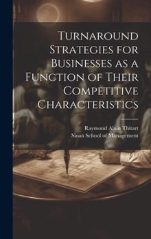 Hardcover Turnaround Strategies for Businesses as a Function of Their Competitive Characteristics Book