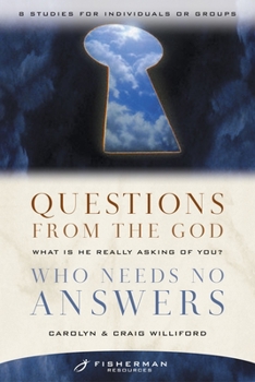 Paperback Questions from the God Who Needs No Answers: What Is He Really Asking of You? Book