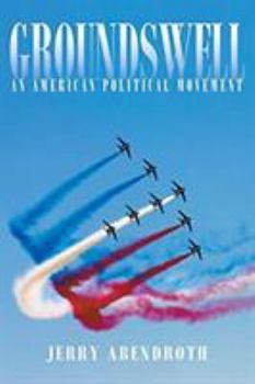 Paperback Groundswell: An American Political Movement Book