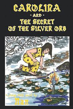 Paperback Carolina and the Secret of the Silver Orb Book