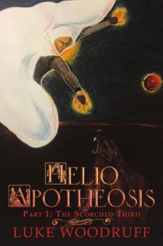Paperback Helio Apotheosis: Part 1: The Scorched Third Book