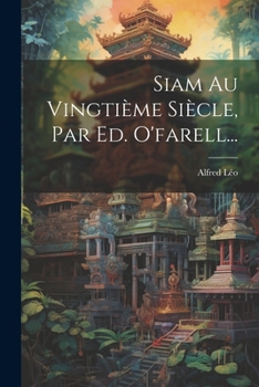 Paperback Siam Au Vingtième Siècle, Par Ed. O'farell... [French] Book