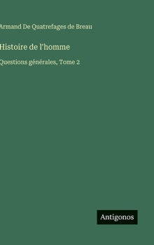Hardcover Histoire de l'homme: Questions générales, Tome 2 [French] Book