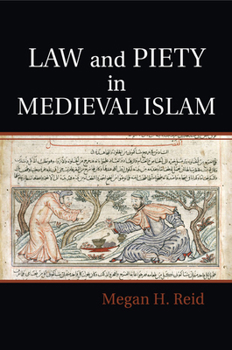 Law and Piety in Medieval Islam - Book  of the Cambridge Studies in Islamic Civilization