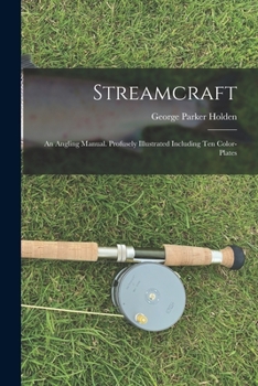 Paperback Streamcraft; an Angling Manual. Profusely Illustrated Including ten Color-plates Book