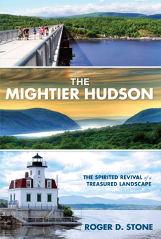 Paperback The Mightier Hudson: The Spirited Revival of a Treasured Landscape Book