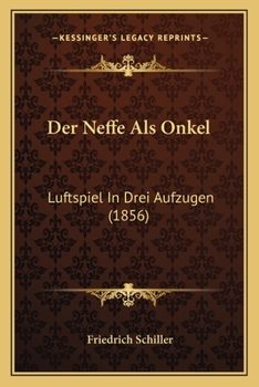 Paperback Der Neffe Als Onkel: Luftspiel In Drei Aufzugen (1856) [German] Book
