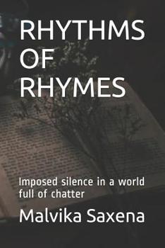 Paperback Rhythms of Rhymes: Imposed Silence in a World Full of Chatter Book