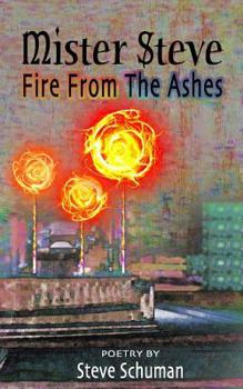 Paperback Mister Steve: Fire From The Ashes Book