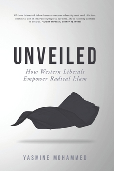 Paperback Unveiled: How Western Liberals Empower Radical Islam Book