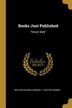 Paperback Books Just Published: "Heroic Idyls" Book