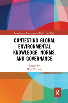 Paperback Contesting Global Environmental Knowledge, Norms and Governance Book