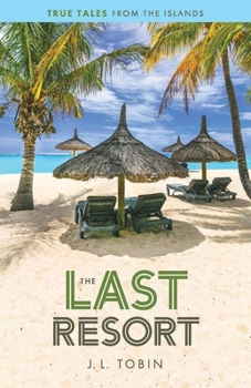 Paperback The Last Resort: True Tales from the Islands Volume 1 Book
