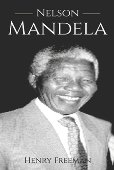 Paperback Nelson Mandela: A History From Beginning to End Book