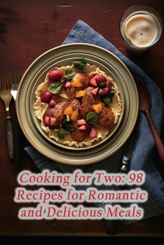 Paperback Cooking for Two: 98 Recipes for Romantic and Delicious Meals Book