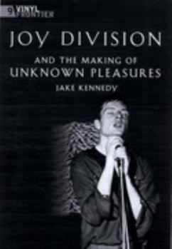 Hardcover Joy Division and the Making of Unknown Pleasures Book