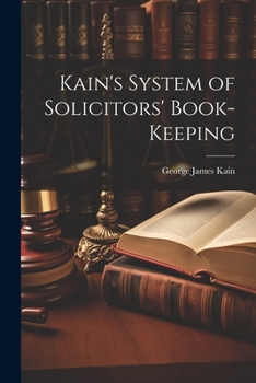 Kain's System of Solicitors' Book-Keeping