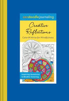 Hardcover Zendoodle Journaling: Creative Reflections: Color & Write for Mindfulness Book