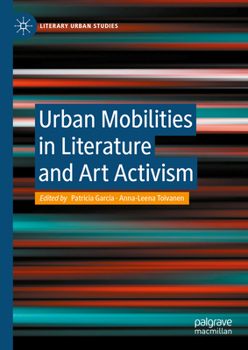 Hardcover Urban Mobilities in Literature and Art Activism Book