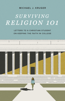 Paperback Surviving Religion 101: Letters to a Christian Student on Keeping the Faith in College Book