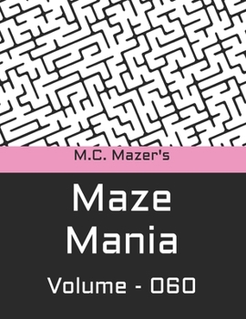 Paperback M.C. Mazer's Maze Mania: Volume 060 Book