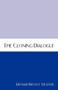 Paperback The Cloning Dialogue: A Novel Book